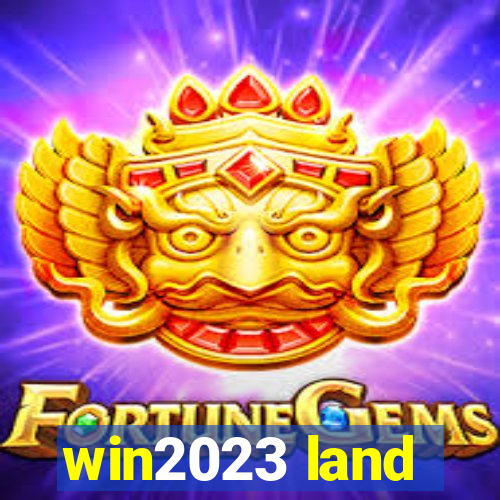 win2023 land